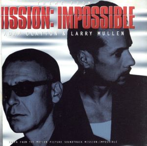 ミッション・インポッシブルのテーマ [CD] ラリー・ミューレン&アダム・クレイトン ラリー・ミューレン; アダム・クレイトン
