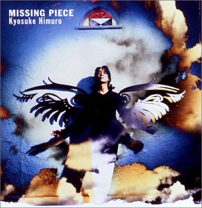 MISSING PIECE [CD] 氷室京介 松井五郎 松本隆; 氷室京介