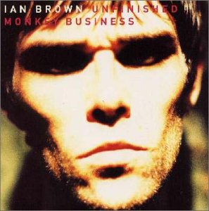 アンフィニッシュト・モンキー・ビジネス [CD] イアン・ブラウン ナイジェル・イッピンソン イアン・ブラウン; イアン・ブラウン