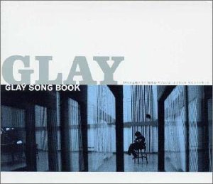 GLAY SONGBOOK 略 [CD] GLAY 斎藤ネコ TAKURO 柏原利勝; TVサントラ