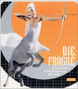 FRAGILE [CD] D.I.E. D.I.E.; D.I.E.