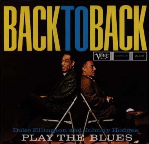 バック・トゥ・バック [CD] デューク・エリントン&ジョニー・ホッジス デューク・エリントン&ジョニー・ホッジス ハリー・エディソン レス・スパン アル・ホール サム・ジョーンズ; ジョー・ジョーンズ
