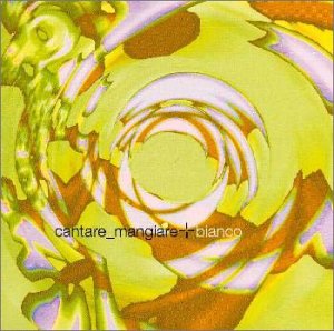 カンターレ・マンジャーレ・ビアンコ [CD] オムニバス チェザーレ・バジーレ マリオ・ベヌーティ ネグリータ カルメン・コンソーリ イレーネ・ラ・メディカ ビアージョ・アントナッチ ファビオ・コンカート ガットー・パンチェーリ ビンチェンツォ・モンティ; ジャンルーカ・グリニャーニ