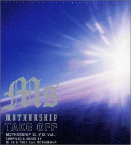 MOTHERSHIP Presents～テイク・オフ～マザーシップ DJ ミックス VOL.1 [CD] オムニバス トランセントラル・ステーション プラネット・パーフェクト コーラルリーフ ソーラー・ストーン ヨダ チカダ H.ガーデン ベッドロック; スライド