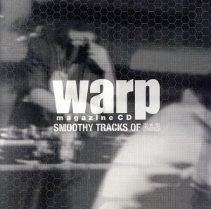 Warp magazine CD-SMOOTHY TRACKS OF R&B [CD] オムニバス ラサーン・パターソン ケレ・ル・ロック ハニーズ ドゥルー・ヒル JoJo ラゼル ジャック・ナイト カルヴァン・リチャードソン メソッド・マン; DMX
