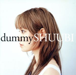 dummy [CD] SHUUBI shuubi; SHUUBI