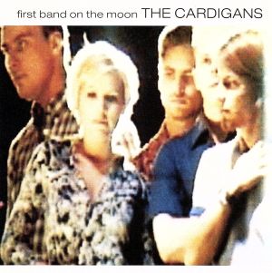 ファースト・バンド・オン・ザ・ムーン(+1) [CD] カーディガンズ