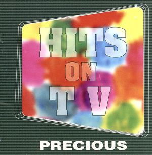 ヒッツ・オン TV プレシャス [CD] オムニバス ボンド トンチ・ハルジック エドワード・ホーランド Jr.; マイク・バット