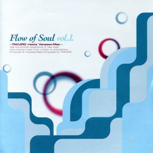 Flow of Soul vol.1~TAKURO meets Vanessa-Mae~ [CD] オムニバス Vanessa-Mae; Vanessa-Mae