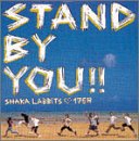 STAND BY YOU [CD] SHAKALABBITS，175R SHAKALABBITS 175R SHOGO MAH UKI SHAKALABBITS; 175R