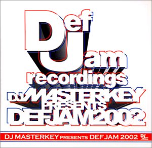 DJ MASTERKEY presents DEF JAM 2002 [CD] オムニバス アシャンティ サード・ストーリー ジェイ・Z リュダクリス N.O.R.E. レッド・マン メンフィス・ブリーク ビーニー・シーゲル&フリーウェイ DMX; ジャ・ルール