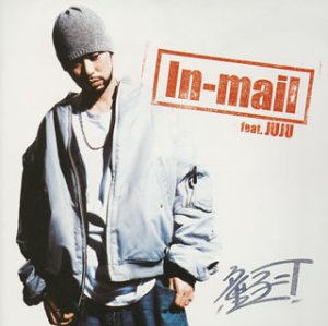 In-mail feat.JUJU [CD] 童子-T JUJU YAMAKOU M.TAKESUE J.SONODA K.YAMAGUCHI D.O.I. 童子-T JUJU; YAMAKOU