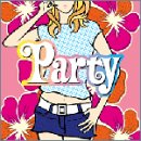 パーティ [CD] オムニバス、 アパッチ・インディアン、 ロス・デル・リオ、 98°、 マッドハウス、 ジェイ・Z、 バハ・メン、 ワム!、 アンドリューW.K.、 バックストリート・ボーイズ; t.A.T.u.