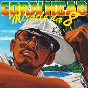 MIRACLEDA8 [CD] CORN HEAD MEGUMI 横山剣; NANAMI