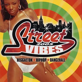 ストリート・ヴァイブス [CD] オムニバス チェカ ヤンデル ニーナ・スカイ ビーニ・マン マッカ・ダイヤモンド ヴァイブス・カーテル タミ スマッジ ベイビー・バッシュ; シャギー