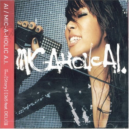 MIC-A-HOLIC A.I. [CD] AI DELI AI Inc. DELI DJ YUTAKA 813 2 SOUL T.KURA; AI