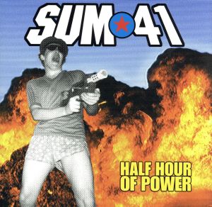ハーフ・アワー・オブ・パワー [CD] SUM 41