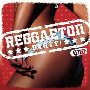 レゲトン・パーティーUNO [CD] オムニバス アルベルト・スタイリー ベイビー・ラスタ feat.ガスタン ジャガ&マッキー ノッティー・プレイ スピーディー チェカ feat.ノッティー・プレイ プラン-B ザイオン&レノックス エクトール&ティト; チェカ