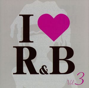 I LOVE R&B VOL.3 [CD] オムニバス ジャジーファットナスティーズ ハニーズ シェイズ シャンテ・ムーア ブライアン・マックナイト ソニーク ホレス・ブラウン 702 ガイ; ボーイズIIメン