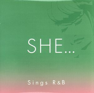 SHE・・・シングスR&Bムード [CD] オムニバス ジェルジー・モネ ジャ・ルール ジャネイ アルーア シー・シー・ペニストン シティ・ハイ イヴ ルミディー ニーナ・スカイ; シャニース