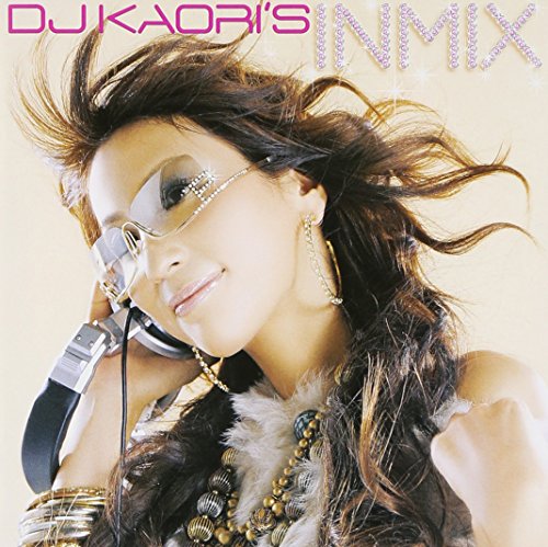 DJ KAORI’S INMIX [CD] オムニバス 112 ベイビー・バッシュ コモン ヤング・ガンズ ルミディー リアーナ リュダクリス マイア LLクールJ; ブラック・アイド・ピーズ