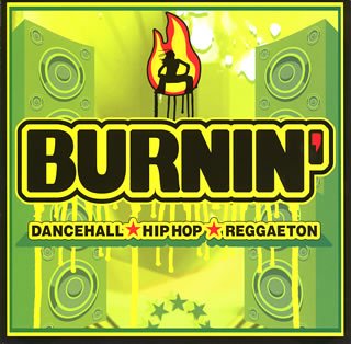 バーニン’-ダンスホール★ヒップホップ★レゲトン★- [CD] オムニバス T-ウェポンズ クリスティーナ・ミリアン シャギー ショーン・ポール ヴォイスメール ルピー N.O.R.E. ケヴィン・リトル Ms.シング; ボビー・ヴァレンティーノ