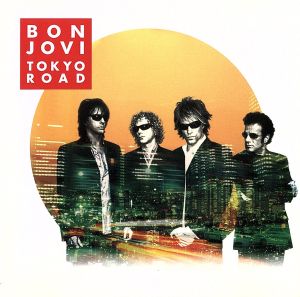 TOKYO ROAD ベスト・オブ BON JOVI-ロック・トラックス [CD] ボン・ジョヴィ