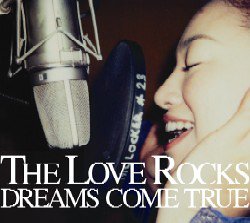 THE LOVE ROCKS (初回限定盤)(DVD付) [CD] DREAMS COME TRUE 吉田美和 中村正人; DREAMS COME TRUE