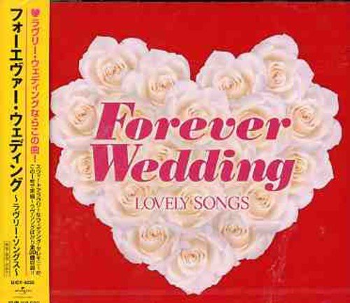 フォーエヴァー・ウェディング~ラヴリー・ソングス [CD] オムニバス ダイアナ・クラール ロバート・パーマー インディア.アリー ザ・カーディガンズ クール&ザ・ギャング ザ・スタイル・カウンシル シャニース ウェット・ウェット・ウェット エルトン・ジョン; ケイシー&ジョジョ