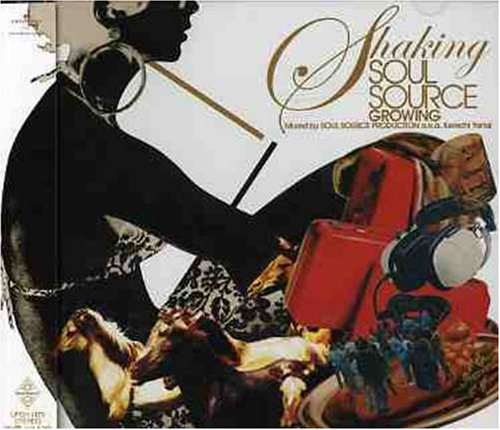Shaking SOUL SOURCE-GROWING- [CD] オムニバス Fallen Angels Silosonic Phonique Atomphunk Grooveyard Rask & Sailing feat.Lene Riebau Chris Montana The Latin Tribe Physics; Mojo Project