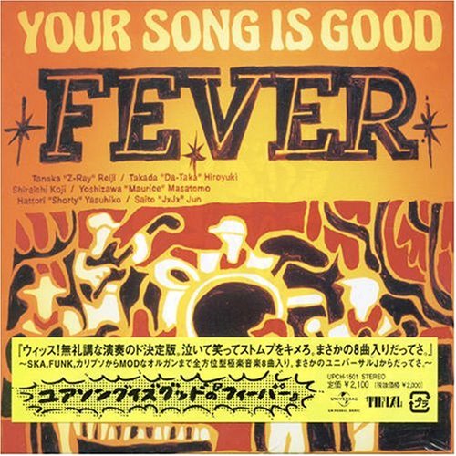 FEVER [CD] YOUR SONG IS GOOD JUN SAITO MASATOMO YOSHIZAWA YOUR SONG IS GOOD; YOUR SONG IS GOOD