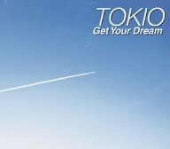 Get Your Dream (初回限定盤C) [CD] TOKIO TAKESHI KAZZ; TOKIO