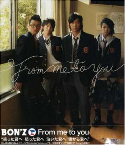 From me to you [CD] BON’Z SYUNYA BON’Z JIN Yoshiharu Abe Masanori Sasaji; BON’Z