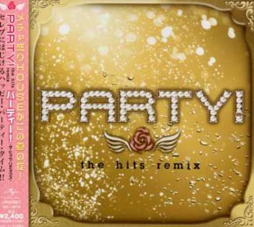 パーティー!~ザ・ヒッツ・リミックス~ [CD] オムニバス アシャンティ ジョジョ フロエトリー ライオネル・リッチー アヴァーント クリスティーナ・ミリアン ザ・ブラック・アイド・ピーズ ザ・プッシーキャット・ドールズ ネリー・ファータド; リアーナ