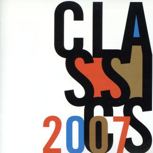 クラシック 2007 [CD] オムニバス(クラシック) 岡本知高 宮本益光 ジェンキンス(キャサリン) ヘイリー ワトソン(ラッセル) ボンド 上松美香 アシュケナージ(ヴラディーミル) 近藤嘉弘; ラカトシュ(ロビー)