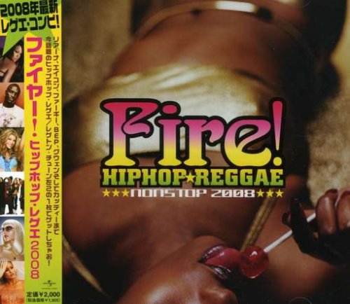 ファイヤー!ヒップホップ・レゲエ2008 [CD] オムニバス ウィル・スミス ベイビー・バッシュ アダーサ ニーナ・スカイ リアーナ ネリー・ファータド ヤング・リーク オービー・トライス ネリー; タミー・チン