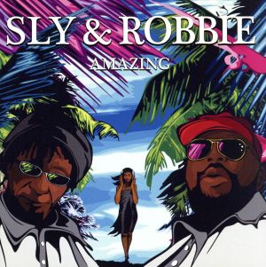 AMAZING [CD] スライ&ロビー ミッチ スキャンタナ ルーキー・D キバキ カリブ レッド・ドラゴン SoulJa レディ・トラフィック セーラ トーラス; スライ&ロビー