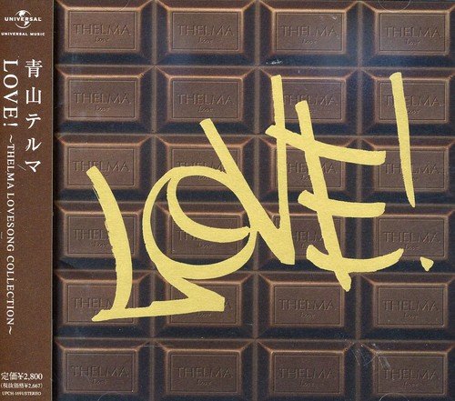 LOVE!~THELMA LOVE SONG COLLECTION [CD] 青山テルマ 青山テルマ feat.SoulJa SoulJa 吉田美和 市川喜康 SABRO 青山テルマ DJ KAWASAKI JAMES HARRIS III 新美香 3rd Productions; テリー・ルイス