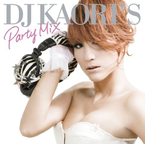 DJ KAORI’S PARTY MIX [CD] オムニバス キッド・クディ エリック・プライズ ザ・ティン・ティンズ MGMT レディー・ガガ P!NK スティーヴ・アンジェロ&レイドバック・ルーク ボブ・サンクラー ケヴィン・ルドルフ; ザ・プッシーキャット・ドールズ