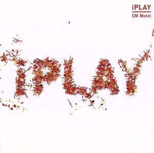iPLAY CM Music [CD] CMソング