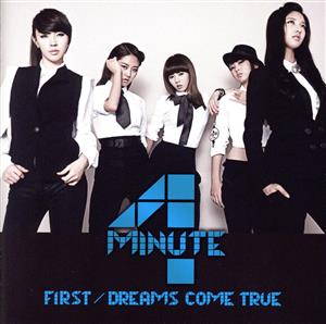 FIRST/DREAMS COME TRUE(初回限定盤B)(DVD付) [CD] 4Minute Kanata Okajima KANG，JI-WON KIM，DONG-HYON S.TIGER KIM，KI-BUM HEY.J EDDIE; 4Minute