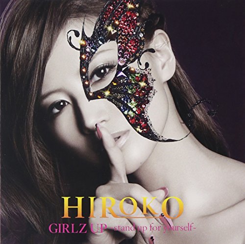 GIRLZ UP ~stand up for yourself~ [CD] HIROKO AILI thanx to hiroko(mihimaru GT) hiroko AILI H.U.B. Pam Sheyne Rune Westberg SiZK from ★STAR GUiTAR; HIROKO