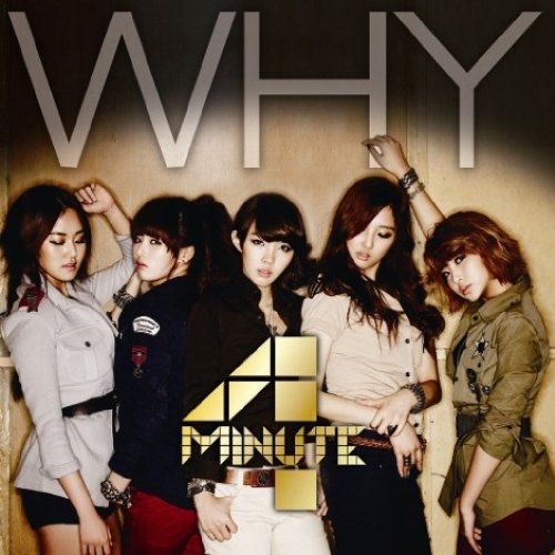 WHY [CD] 4Minute Hyun A Rhymer S.Tiger MasterKey Hey.J; Kanata Okajima