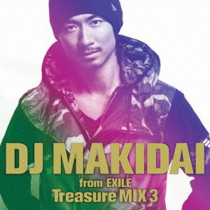ＤＪ ＭＡＫＩＤＡＩ ｆｒｏｍ ＥＸＩＬＥ Ｔｒｅａｓｕｒｅ ＭＩＸ ３(初回限定版)（DVD付） [CD] V.A.; DJ MAKIDAI feat.Happiness
