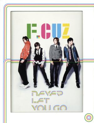NEVER LET YOU GO(初回限定盤)(DVD付) [CD] F.CUZ RHYMER JOOSUC BIZNIZ 三枝幸子; ASSBRASS
