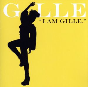 I AM GILLE. [CD] GILLE; STEVE JAY
