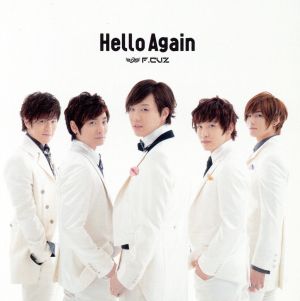 Hello Again(初回限定盤)(DVD付) [CD] F.CUZ YUKI MATSUURA Caoli Cano CHOI YEONG HAK Yukiko Saegusa TOMORI KUDO; F.CUZ