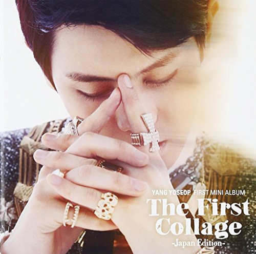 The First Collage-Japan Edition- [CD] ヨソプ(from BEAST); ヨン・ジュンヒョン