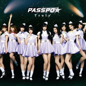 Truly(初回限定盤A)(ファーストクラス盤)(DVD付) [CD] PASSPO☆、 ペンネとアラビアータ、 toiza71、 福井昌彦、 Atsuhiro Watanabe; PASSPO☆