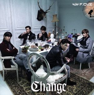Change(初回限定盤)(DVD付) [CD] F.CUZ、 SATOMI ARIMORI、 GORO MATSUI、 CHOI YEONG HAK、 CJ VANSTON、 SIM YE JUN、 Jin Nakamura、 TOMORI KUDO; F.CUZ